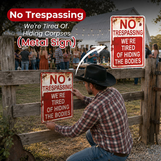 Funny No Trespassing Rustic Metal Sign – Dark Humor Warning Decor for Fence, Garage & Man Cave