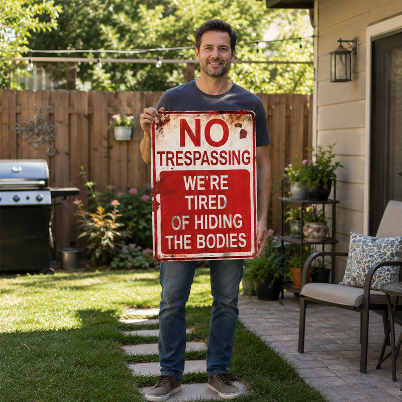 Funny No Trespassing Rustic Metal Sign – Dark Humor Warning Decor for Fence, Garage & Man Cave