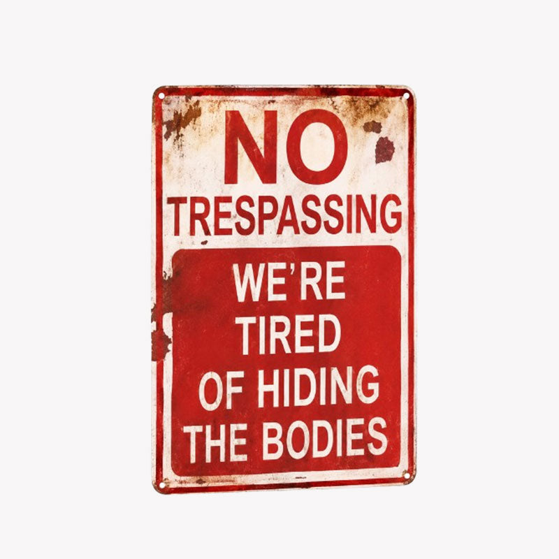 Funny No Trespassing Rustic Metal Sign – Dark Humor Warning Decor for Fence, Garage & Man Cave
