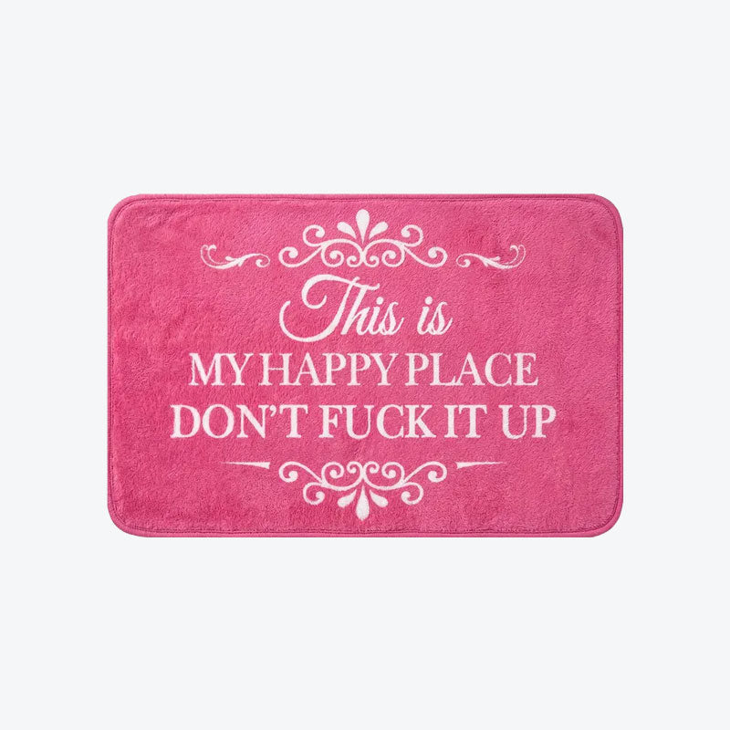 Funny Rug 👉 "This Is My Happy Space, Don't Mess It Up"